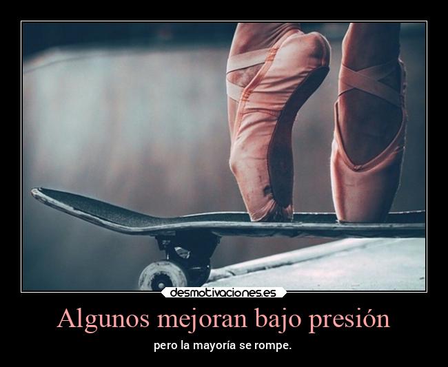 Algunos mejoran bajo presión - pero la mayoría se rompe.