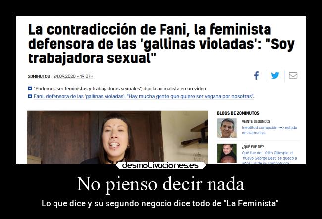 No pienso decir nada - Lo que dice y su segundo negocio dice todo de La Feminista
