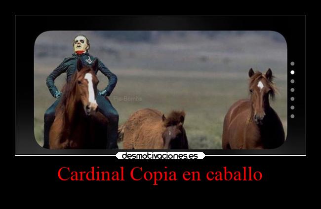 Cardinal Copia en caballo -