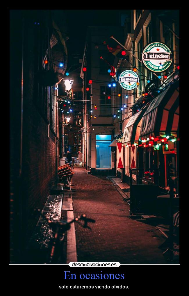 En ocasiones - solo estaremos viendo olvidos.