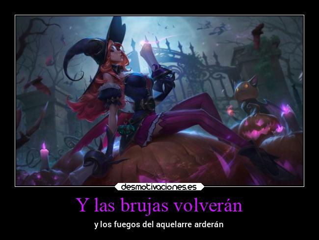 Y las brujas volverán - y los fuegos del aquelarre arderán