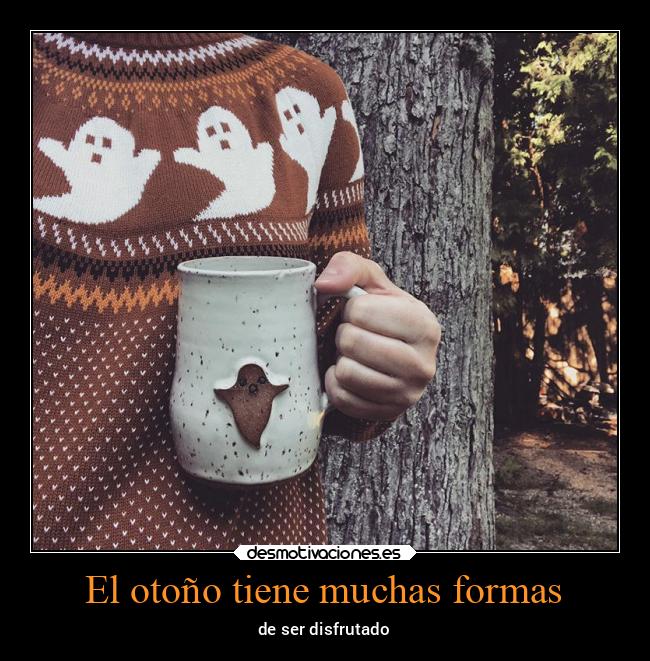 El otoño tiene muchas formas - de ser disfrutado