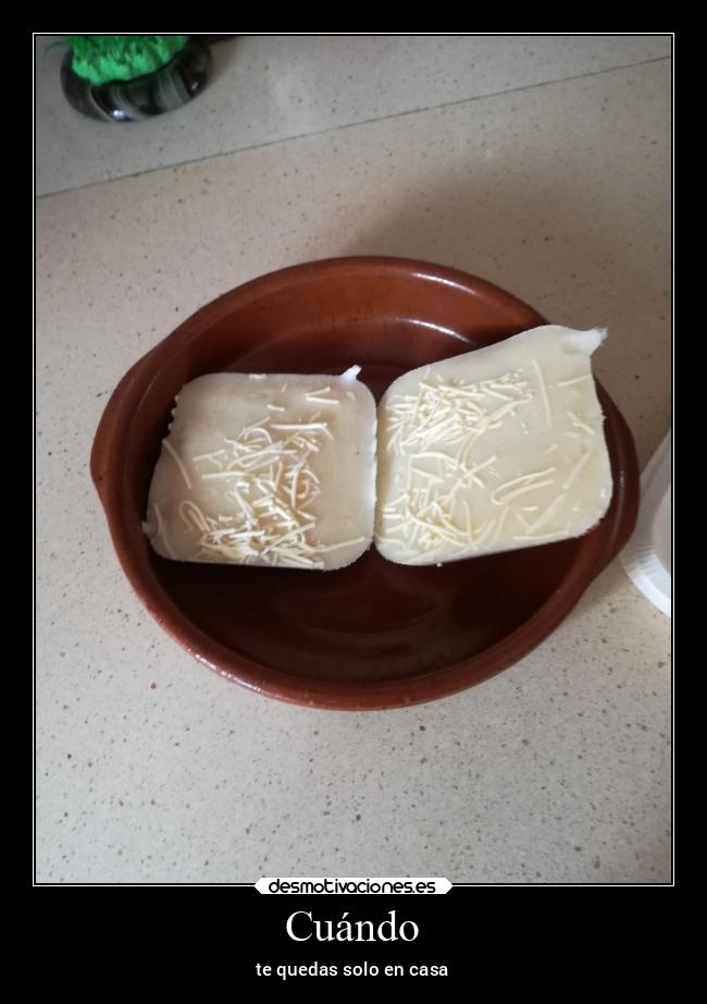 Cuándo - te quedas solo en casa
