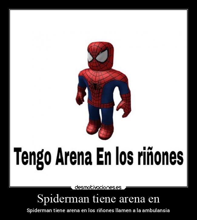 Spiderman tiene arena en -