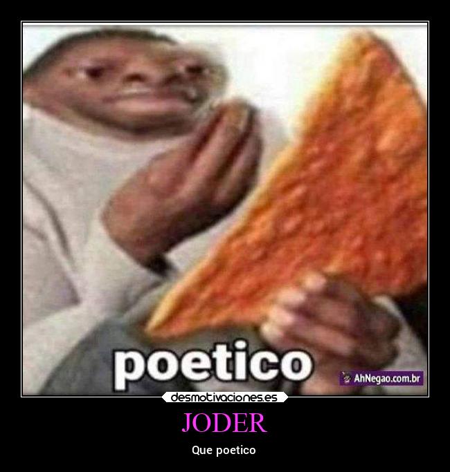 JODER - Que poetico