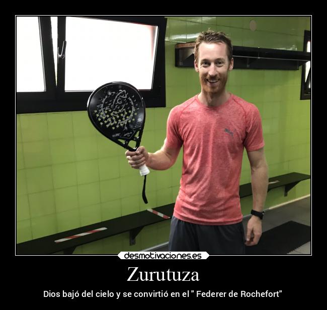 Zurutuza - Dios bajó del cielo y se convirtió en el  Federer de Rochefort