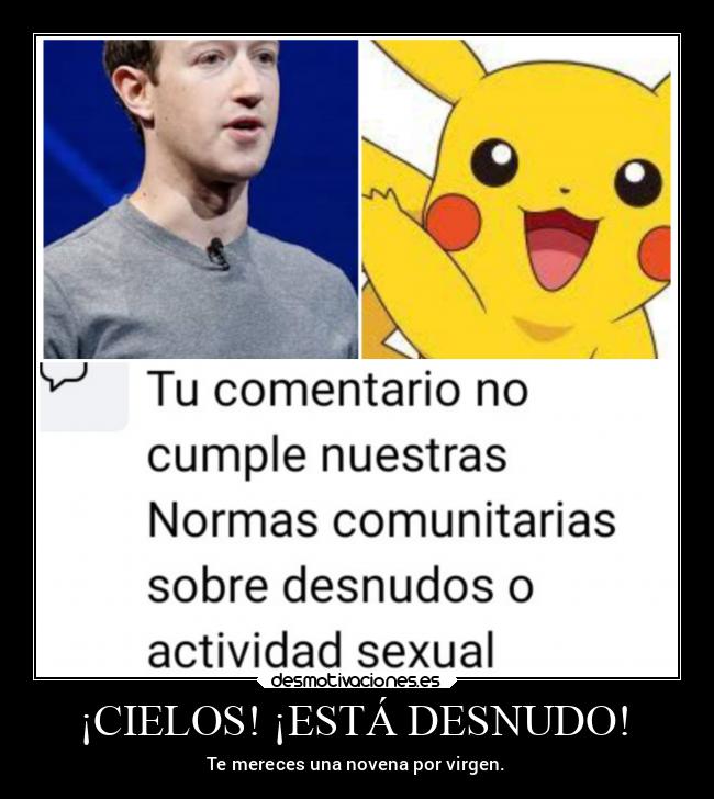 ¡CIELOS! ¡ESTÁ DESNUDO! - Te mereces una novena por virgen.