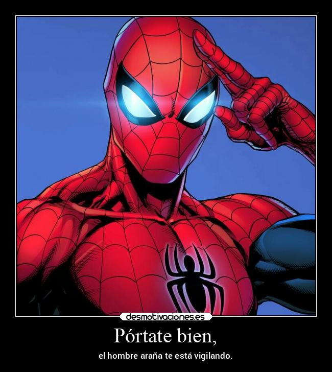 Pórtate bien, - el hombre araña te está vigilando.