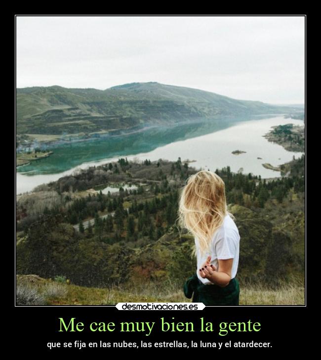 Me cae muy bien la gente -