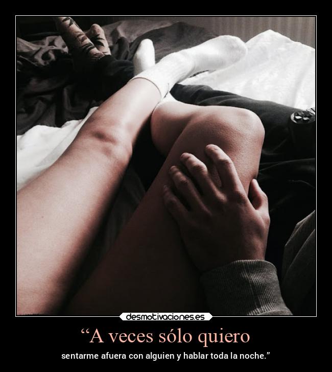 “A veces sólo quiero - 