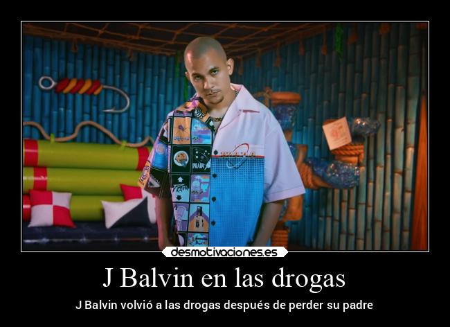 J Balvin en las drogas - J Balvin volvió a las drogas después de perder su padre