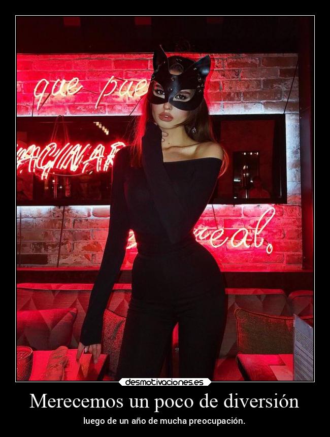 Merecemos un poco de diversión - luego de un año de mucha preocupación.