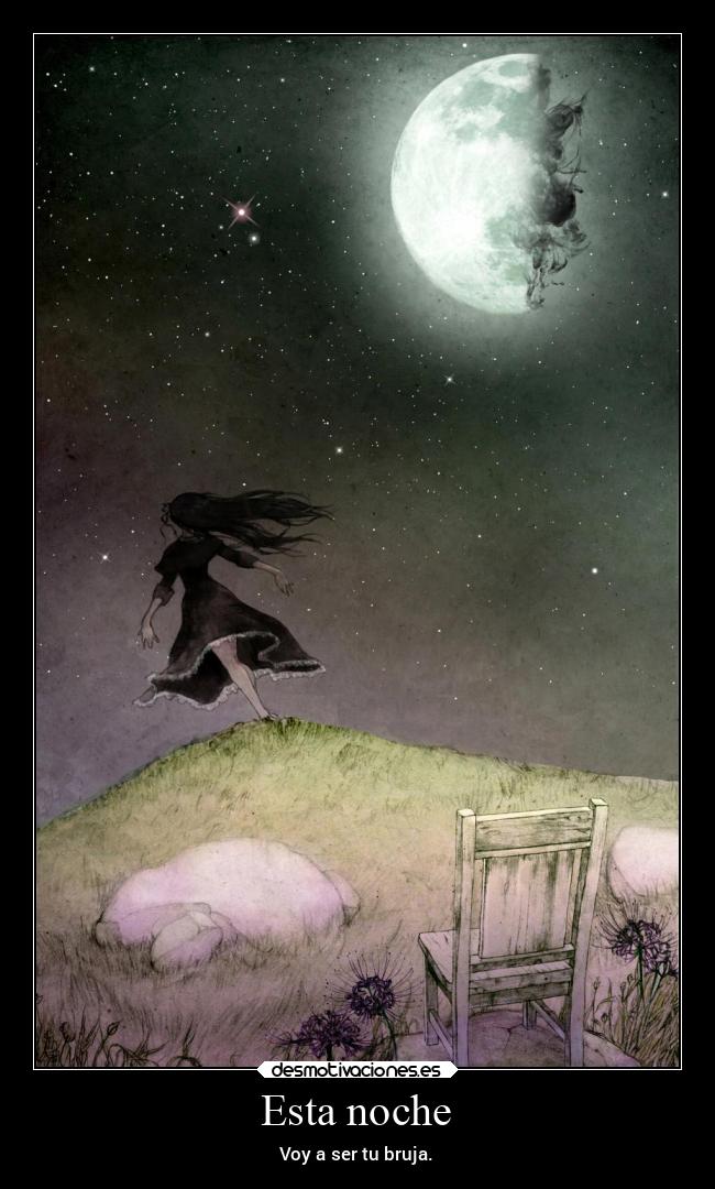 Esta noche - Voy a ser tu bruja.