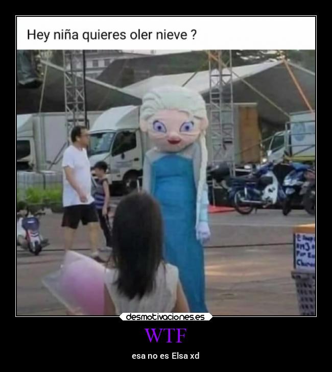WTF - esa no es Elsa xd