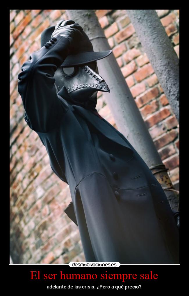 El ser humano siempre sale - adelante de las crisis. ¿Pero a qué precio?