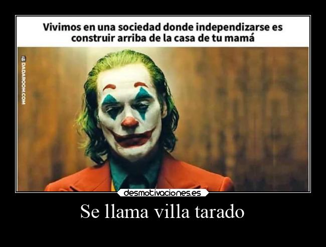 Se llama villa tarado -