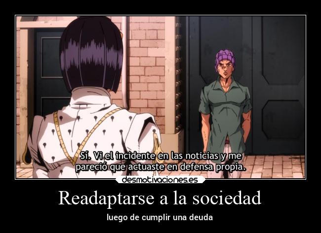 Readaptarse a la sociedad - luego de cumplir una deuda