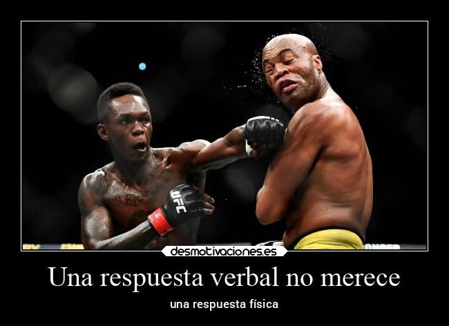 Una respuesta verbal no merece - una respuesta física