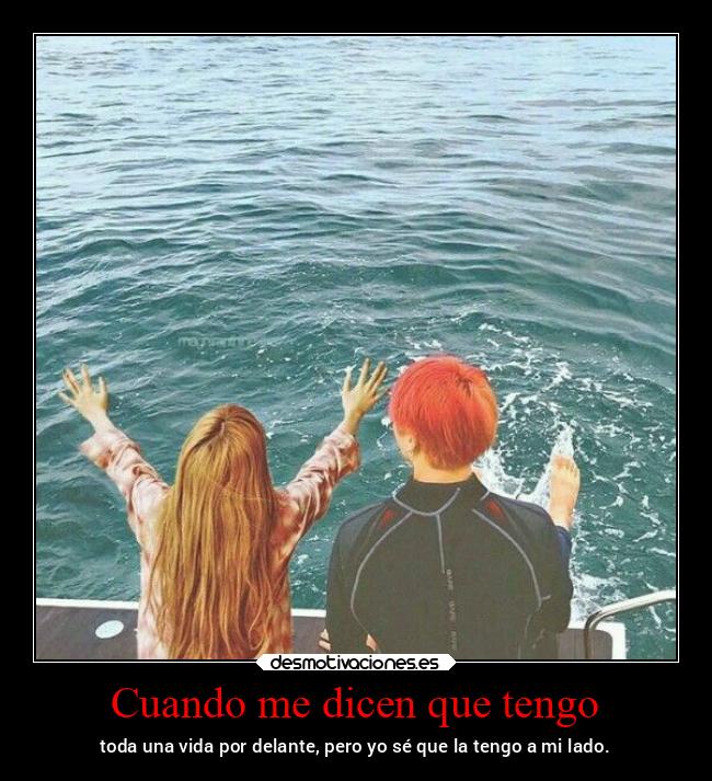 Cuando me dicen que tengo -