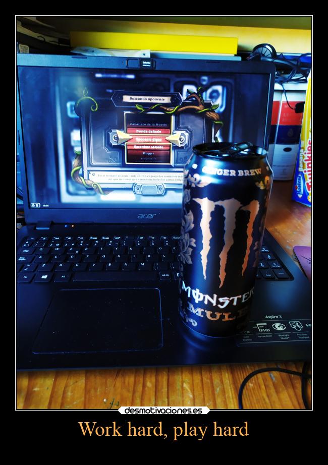 Work hard, play hard -