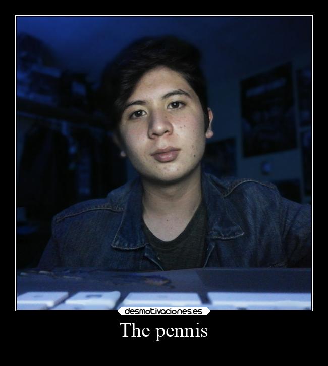 The pennis -