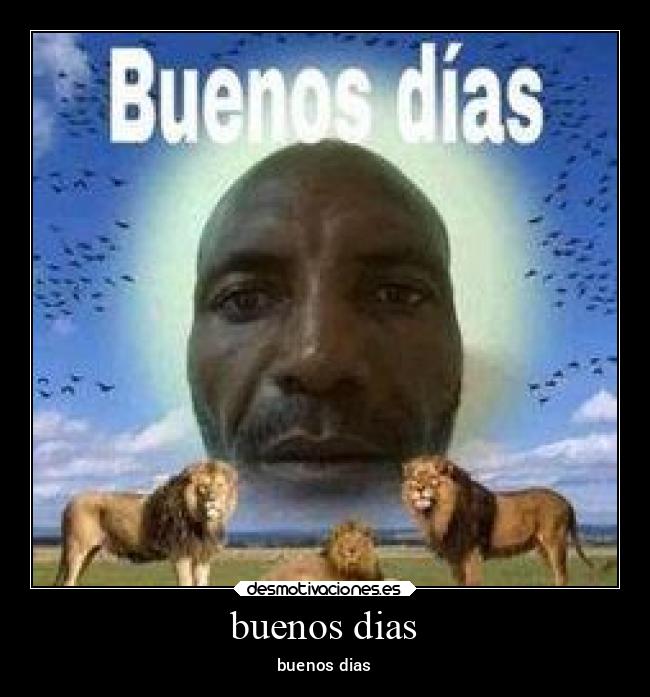 buenos dias - buenos dias