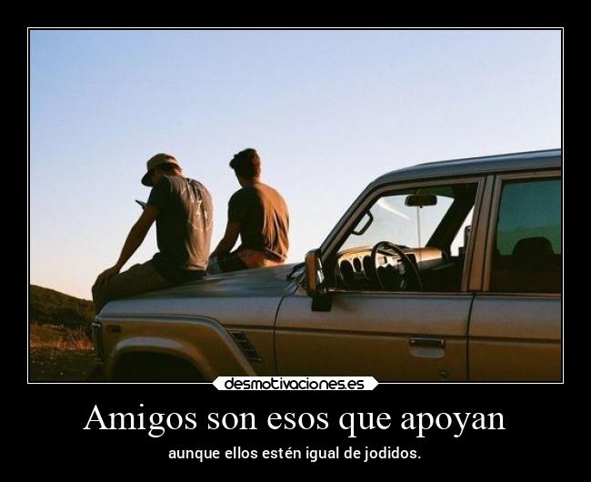 carteles amigos amistad desmotivaciones pensamientos iamquedateencasa teamdelasesino desmotivaciones