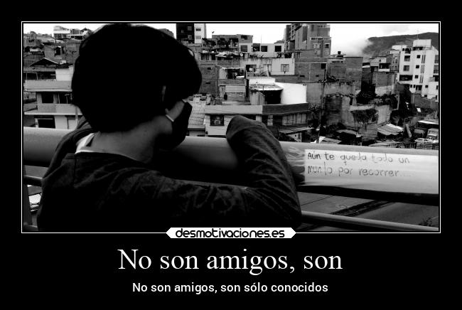 carteles amigos amigos hombre sin desmotivaciones