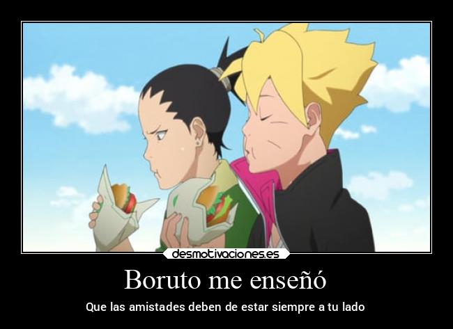 Boruto me enseñó - Que las amistades deben de estar siempre a tu lado