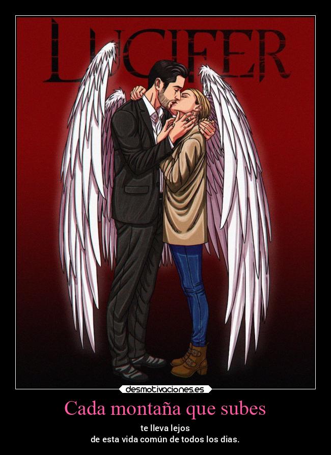 Cada montaña que subes - te lleva lejos
de esta vida común de todos los dias.