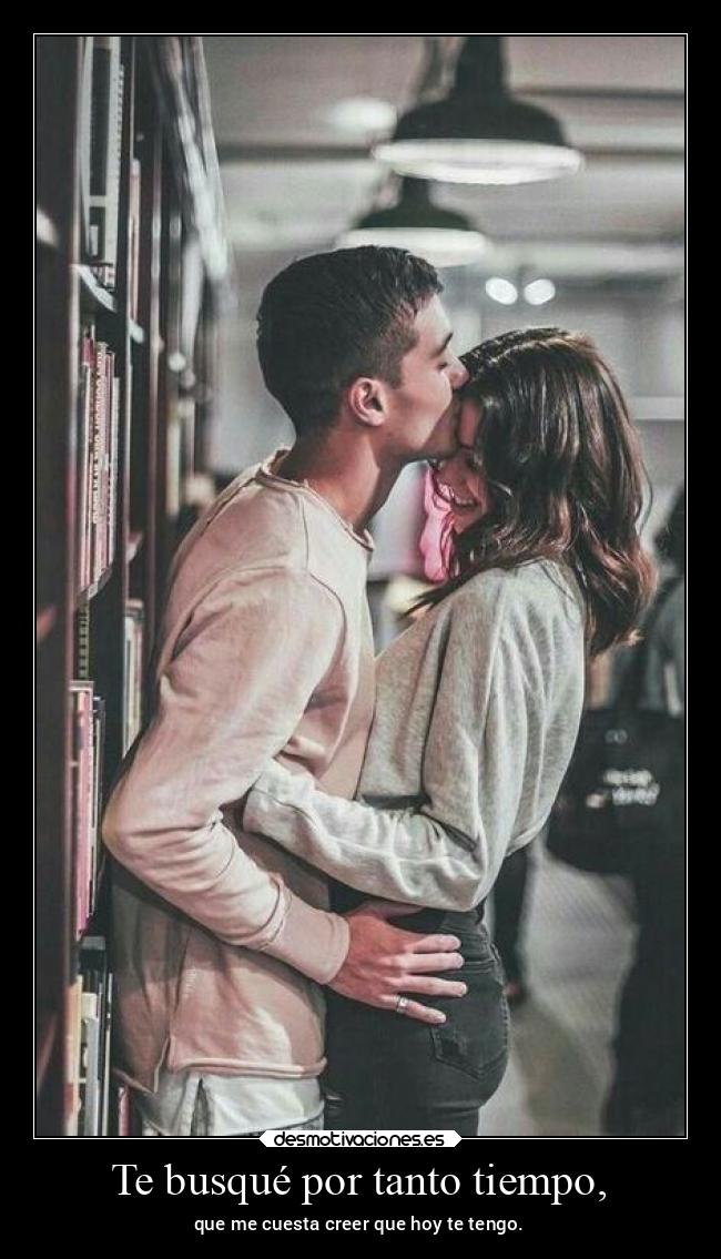 Te busqué por tanto tiempo, - 