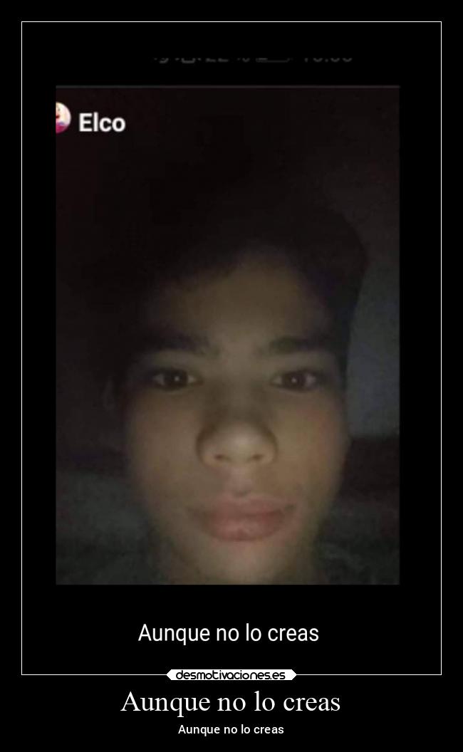 Aunque no lo creas -