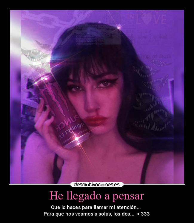 He llegado a pensar - 