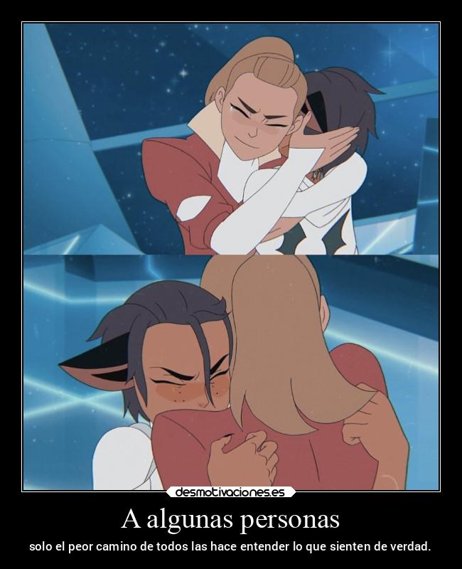 A algunas personas - solo el peor camino de todos las hace entender lo que sienten de verdad.