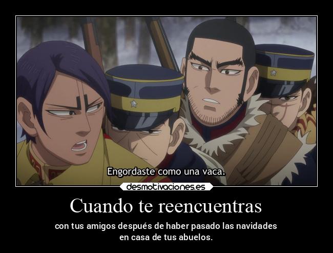 Cuando te reencuentras - con tus amigos después de haber pasado las navidades
en casa de tus abuelos.