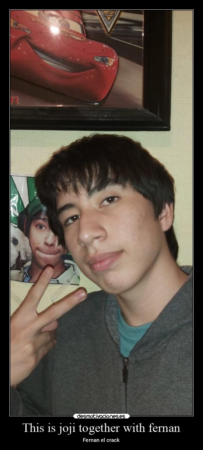 This is joji together with fernan -