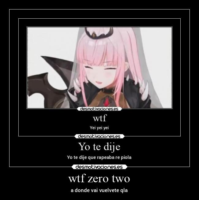 wtf zero two - a donde vai vuelvete qla