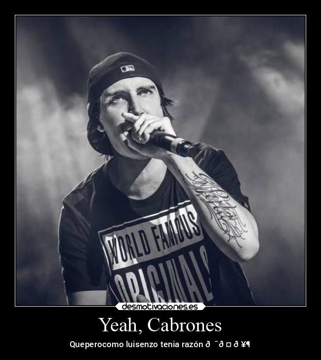 Yeah, Cabrones - Queperocomo luisenzo tenia razón 😯🤔🥶