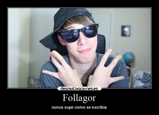 Follagor - nunca supe como se escribia
