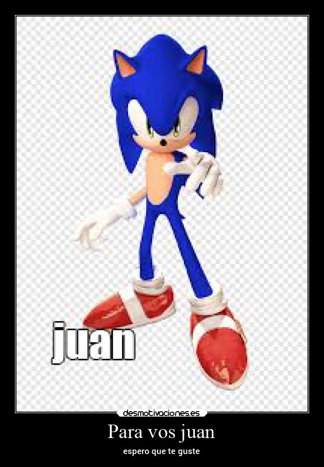 Para vos juan - espero que te guste