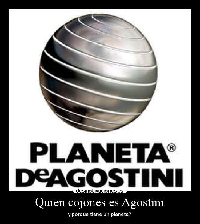Quien cojones es Agostini - 