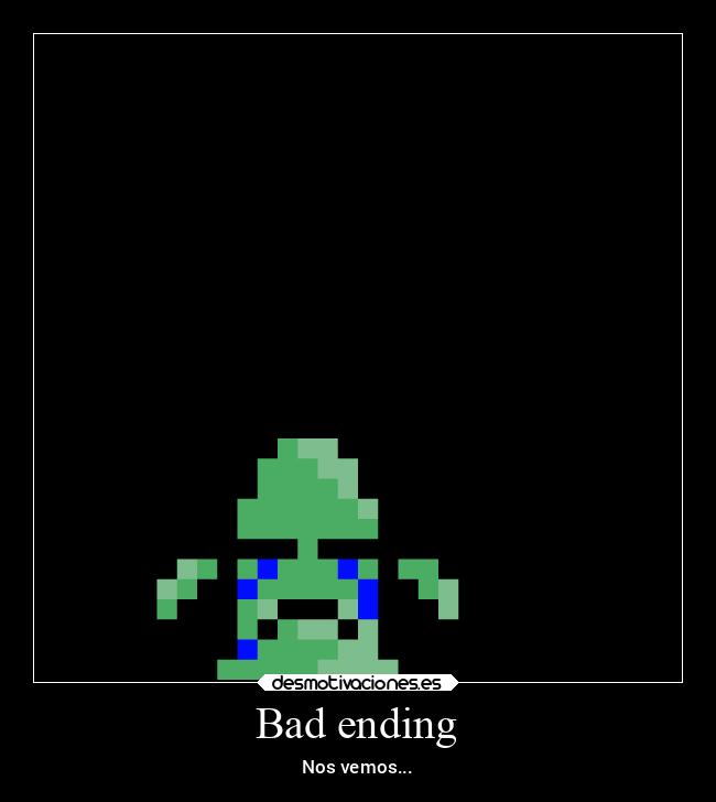 Bad ending - Nos vemos...