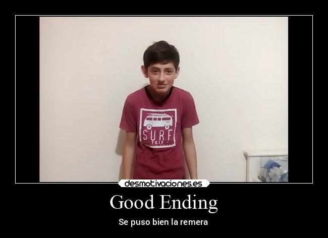 Good Ending - Se puso bien la remera