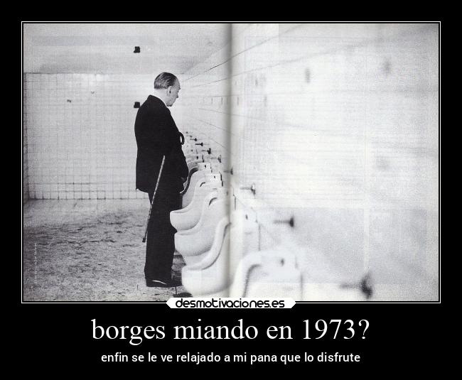 borges miando en 1973? - 