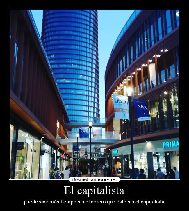 El capitalista - puede vivir más tiempo sin el obrero que éste sin el capitalista