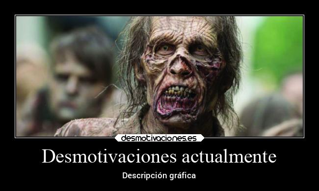 Desmotivaciones actualmente - Descripción gráfica