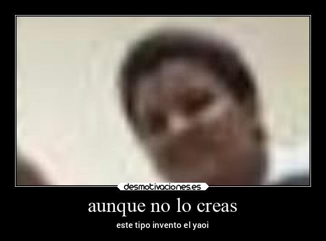 aunque no lo creas -