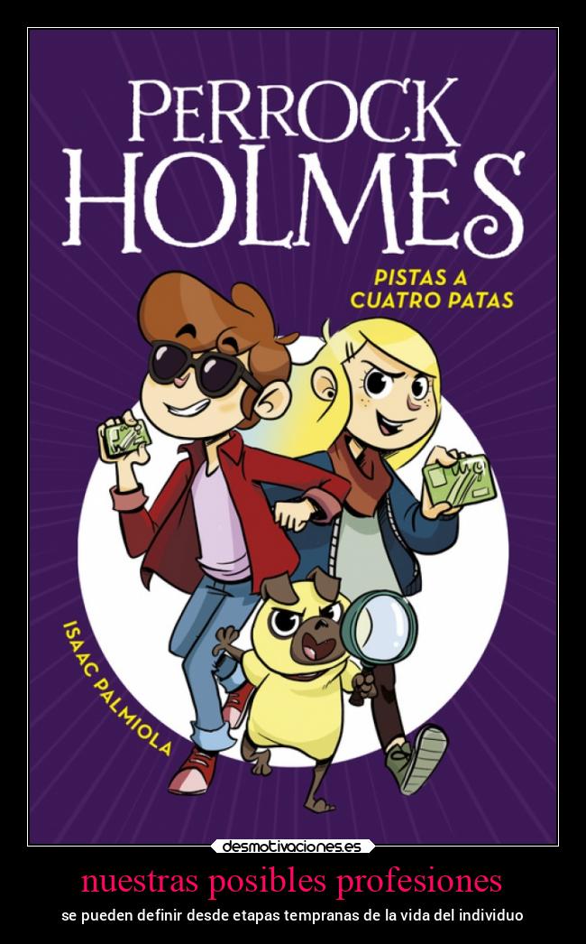 nuestras posibles profesiones - se pueden definir desde etapas tempranas de la vida del individuo