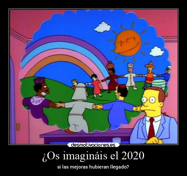 ¿Os imagináis el 2020 - si las mejoras hubieran llegado?