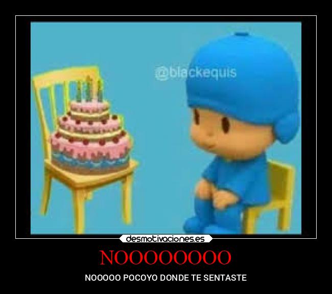 NOOOOOOOO - NOOOOO POCOYO DONDE TE SENTASTE